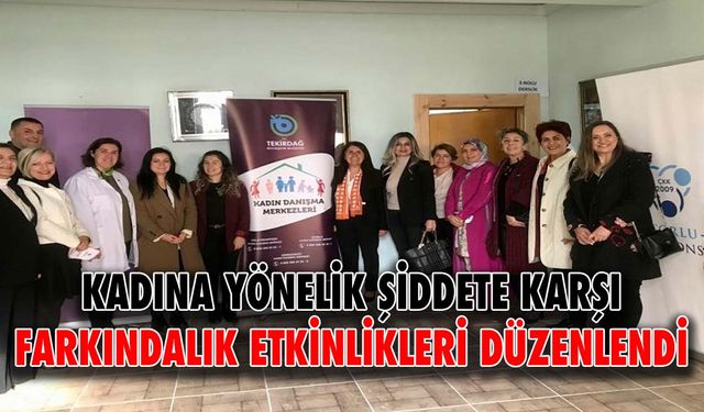 Kadına yönelik şiddete karşı farkındalık etkinlikleri düzenlendi