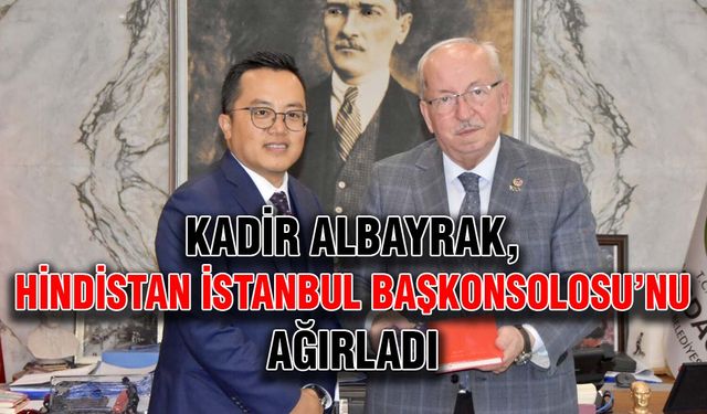 Kadir Albayrak, Hindistan İstanbul Başkonsolosu’nu ağırladı