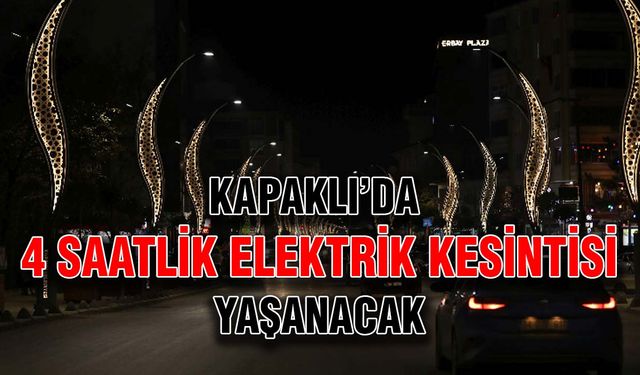 Kapaklı’da 4 saatlik elektrik kesintisi yaşanacak