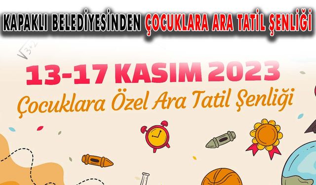 Kapaklı Belediyesinden çocuklara ara tatil şenliği