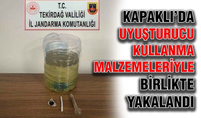 Kapaklı’da uyuşturucu kullanma malzemeleriyle birlikte yakalandı