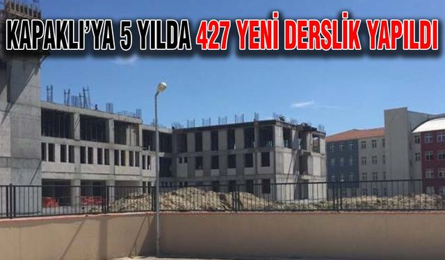 Kapaklı’ya 5 yılda 427 yeni derslik yapıldı