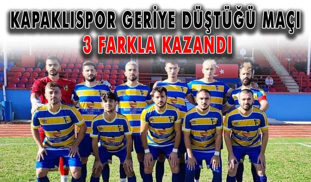 Kapaklıspor geriye düştüğü maçı 3 farkla kazandı