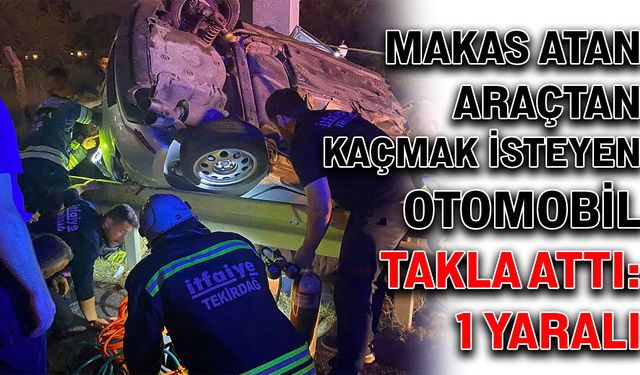 Makas atan araçtan kaçmak isteyen otomobil takla attı: 1 yaralı