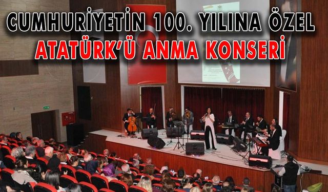 Cumhuriyetin 100. yılına özel Atatürk’ü anma konseri