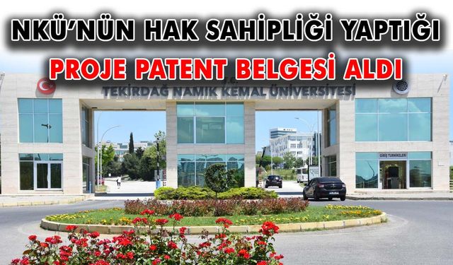 NKÜ'nün hak sahipliği yaptığı proje patent belgesi almaya hak kazandı