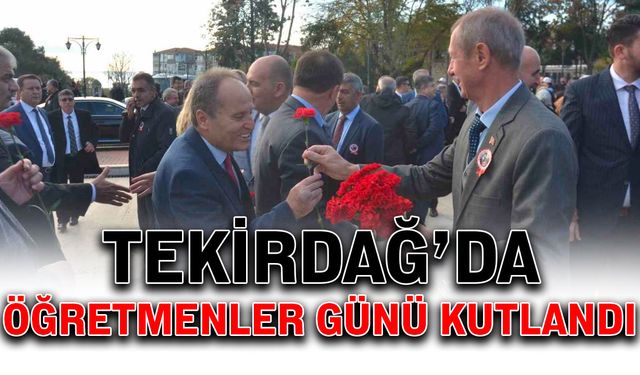 Tekirdağ’da Öğretmenler Günü kutlandı