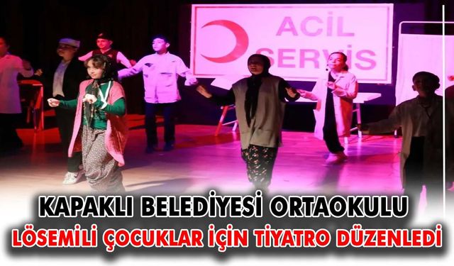 Kapaklı Belediyesi Ortaokulu lösemili çocuklar için tiyatro düzenledi