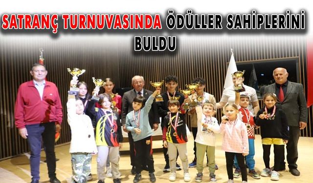 Satranç turnuvasında ödüller sahiplerini buldu