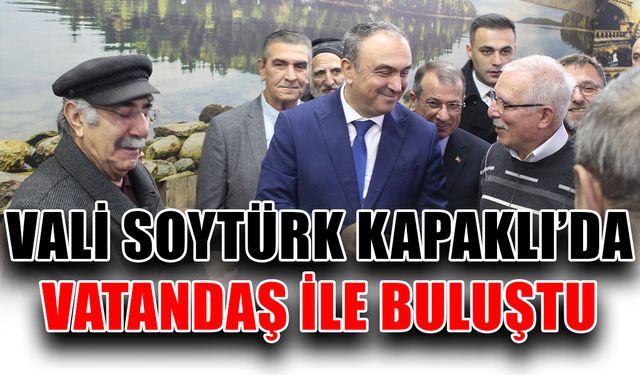 Vali Soytürk, Kapaklı’da vatandaş ile buluştu