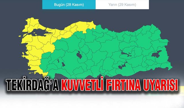 Tekirdağ’a kuvvetli fırtına uyarısı