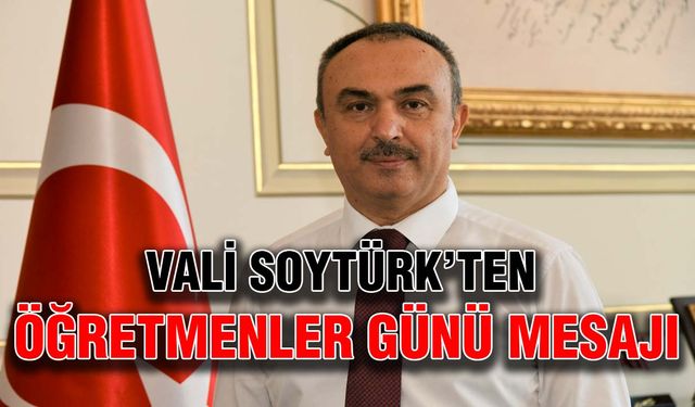 Vali Soytürk’ten Öğretmenler Günü mesajı