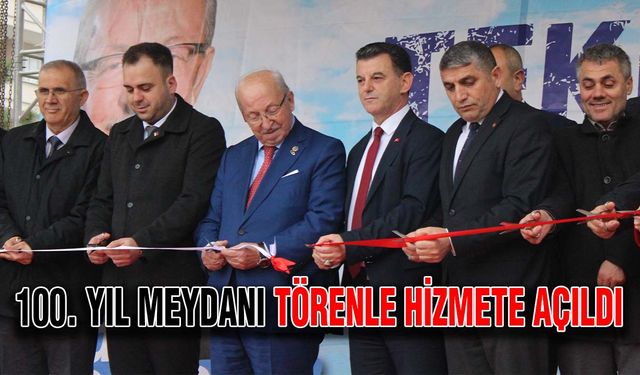 100. Yıl Meydanı törenle hizmete açıldı