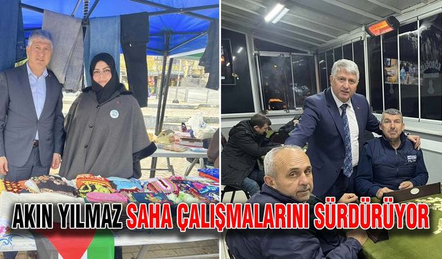 Akın Yılmaz saha çalışmalarını sürdürüyor