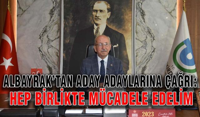 Albayrak’tan aday adaylarına çağrı: Hep birlikte mücadele edelim