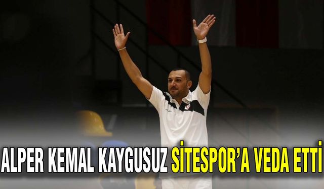 Alper Kemal Kaygusuz Sitespor’a veda etti