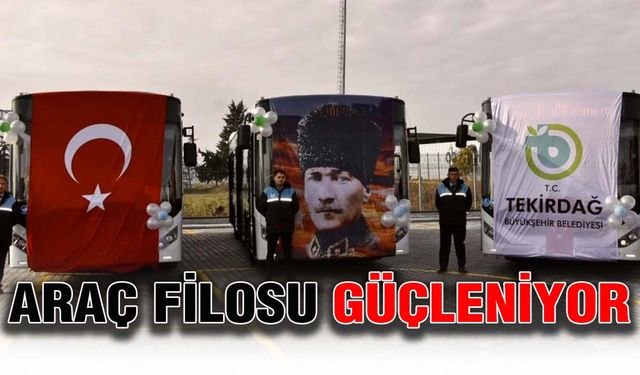 Araç filosu güçleniyor