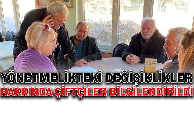 Yönetmelikteki değişiklik hakkında çiftçiler bilgilendirildi