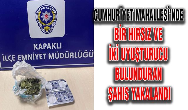 Cumhuriyet Mahallesi’nde bir hırsız ve iki uyuşturucu bulunduran şahıs yakalandı