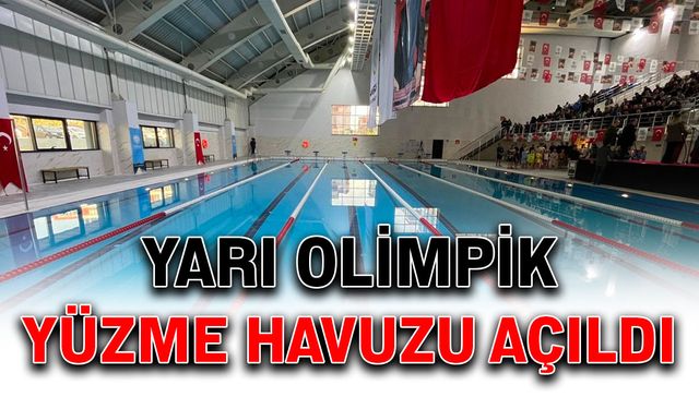 Yarı olimpik yüzme havuzu açıldı