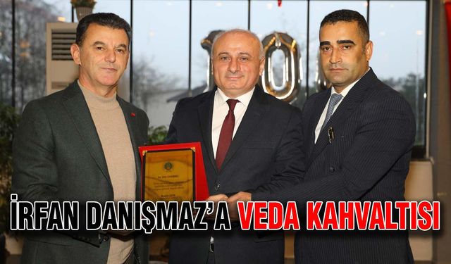 İrfan Danışmaz’a veda kahvaltısı