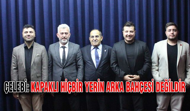 Çelebi: Kapaklı hiçbir yerin arka bahçesi değildir