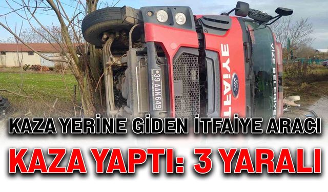 Kaza yerine giden itfaiye aracı kaza yaptı: 3 yaralı