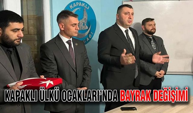 Kapaklı Ülkü Ocakları’nda bayrak değişimi