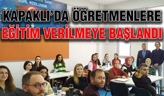 Kapaklı’da öğretmenlere eğitim verilmeye başlandı