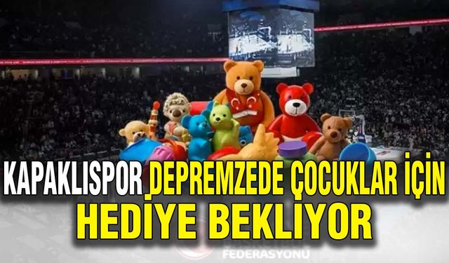 Kapaklıspor depremzede çocuklar için hediye bekliyor