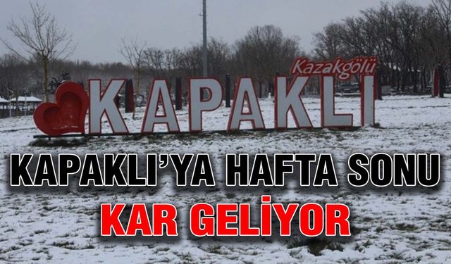 Kapaklı’ya hafta sonu kar geliyor