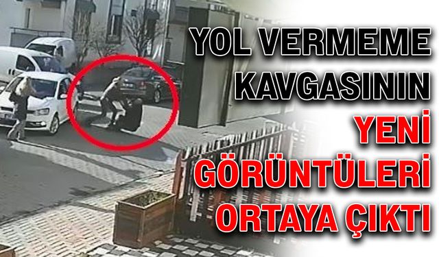 Yol vermeme kavgasının yeni görüntüleri ortaya çıktı