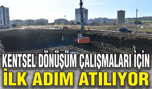 Kentsel dönüşüm çalışmaları için ilk adım atılıyor