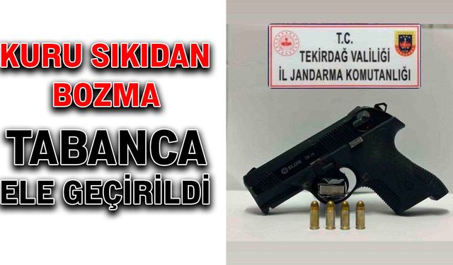 Kuru sıkıdan bozma tabanca ele geçirildi