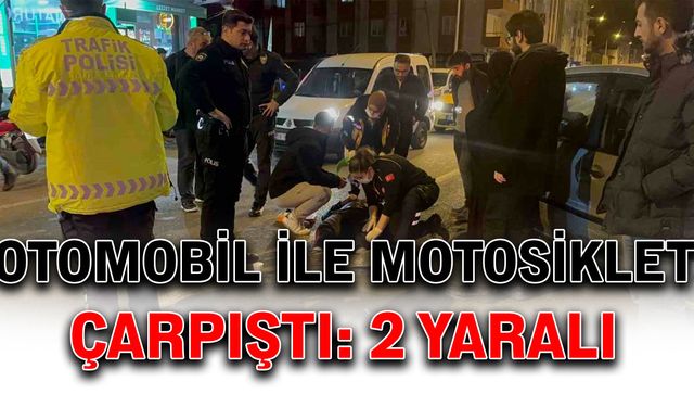 Otomobil ile motosiklet çarpıştı: 2 yaralı