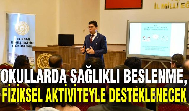 Okullarda sağlıklı beslenme, fiziksel aktiviteyle desteklenecek