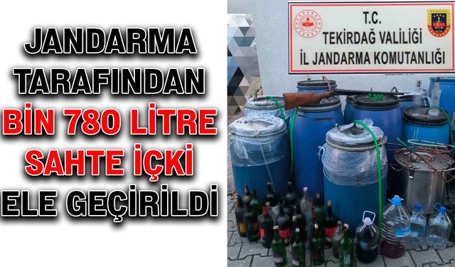 Jandarma tarafından bin 780 litre sahte içki ele geçirildi