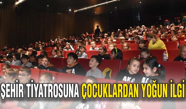 Şehir tiyatrosuna çocuklardan yoğun ilgi