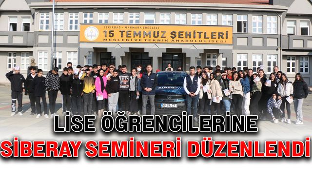 Lise öğrencilerine SİBERAY semineri düzenlendi