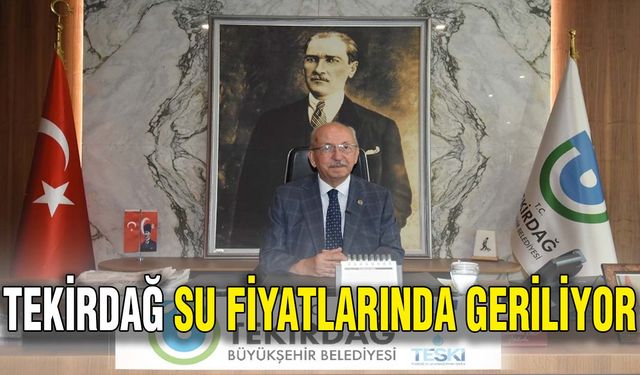 Tekirdağ su fiyatlarında geriliyor