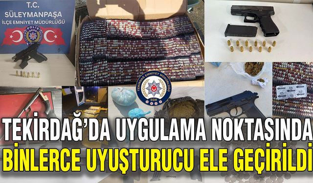 Tekirdağ’da uygulama noktasında binlerce uyuşturucu ele geçirildi