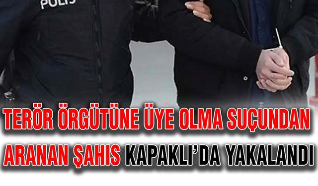 Terör örgütüne üye olma suçundan aranan şahıs Kapaklı’da yakalandı