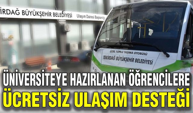 Üniversiteye hazırlanan öğrencilere ücretsiz ulaşım desteği