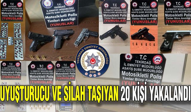 Uyuşturucu ve silah taşıyan 20 kişi yakalandı