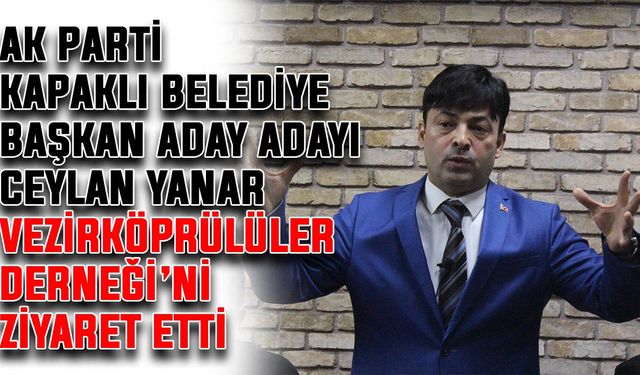 Yanar, Vezirköprülüler Derneği’ni ziyaret etti