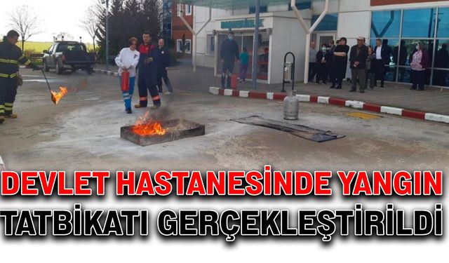 Devlet hastanesinde yangın tatbikatı gerçekleştirildi