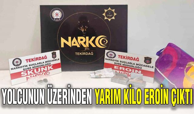 Yolcunun üzerinden yarım kilo eroin çıktı