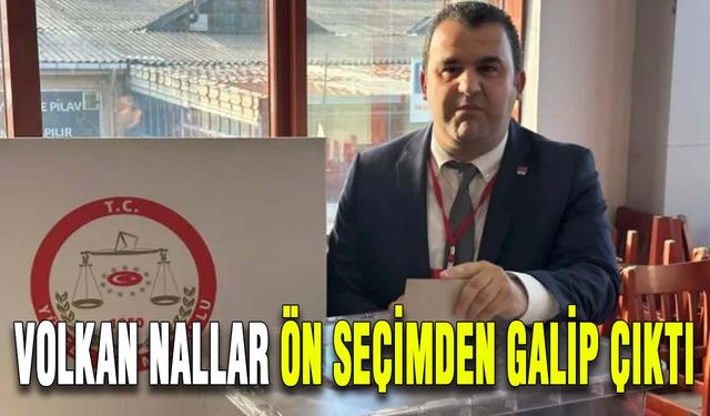 Volkan Nallar ön seçimden galip çıktı