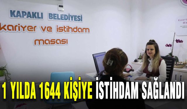 1 yılda 1644 kişiye istihdam sağlandı