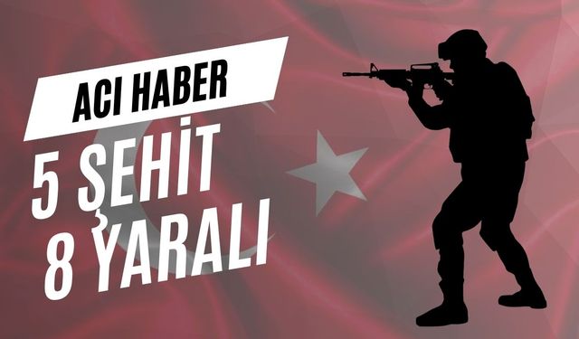 Kuzey Irak'tan acı haber: 5 asker şehit, 3'ü ağır 8 asker yaralı